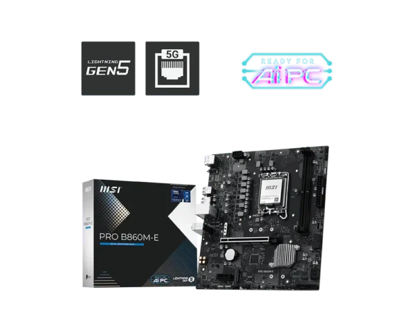 MSI PRO B860M-E - Intel B860 LGA 1851 mATX Motherboard DDR5 PCIe 5.0 5G LAN - PRo B860M-E